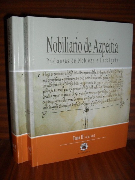 NOBILIARIO DE AZPEITIA. Probanzas de Nobleza e Hidalgua. 2 volmenes, obra completa